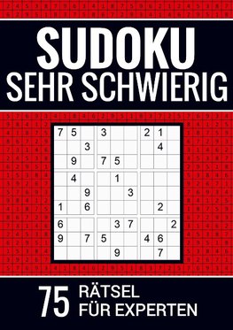 Sudoku sehr schwierig - 75 Rätsel für Experten