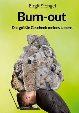 Burnout - Das größte Geschenk meines Lebens