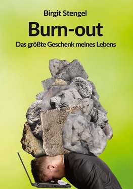 Burnout - Das größte Geschenk meines Lebens