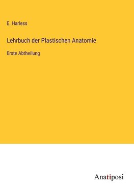 Lehrbuch der Plastischen Anatomie