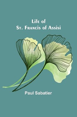 Life of St. Francis of Assisi