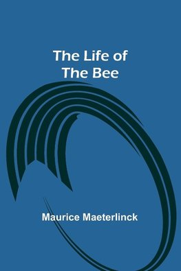 The Life of the Bee