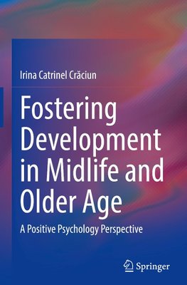 Fostering Development in Midlife and Older Age