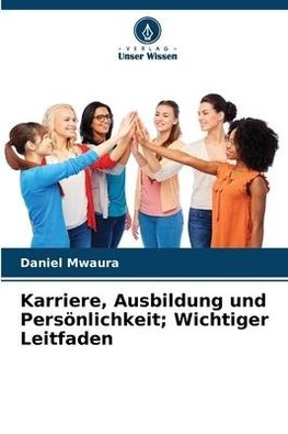 Karriere, Ausbildung und Persönlichkeit; Wichtiger Leitfaden