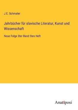 Jahrbücher für slavische Literatur, Kunst und Wissenschaft