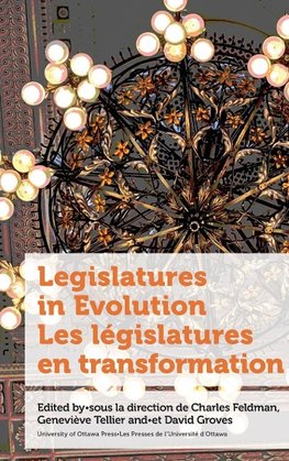 Legislatures in Evolution / Les législatures en transformation