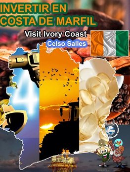 INVERTIR EN COSTA DE MARFIL - Visit Ivory Coast - Celso Salles