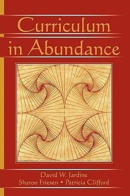 Jardine, D: Curriculum in Abundance