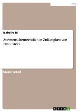 Zur menschenrechtlichen Zulässigkeit von Push-Backs