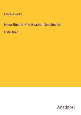 Neun Bücher Preußischer Geschichte