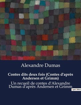 Contes dits deux fois (Contes d'après Andersen et Grimm)