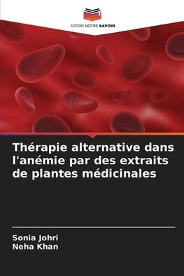 Thérapie alternative dans l'anémie par des extraits de plantes médicinales