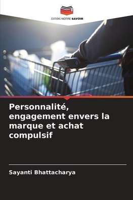 Personnalité, engagement envers la marque et achat compulsif