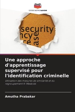 Une approche d'apprentissage supervisé pour l'identification criminelle