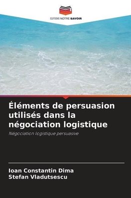 Éléments de persuasion utilisés dans la négociation logistique