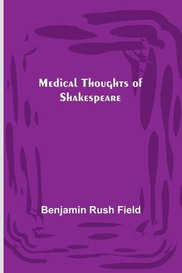 Medical Thoughts of Shakespeare