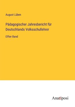 Pädagogischer Jahresbericht für Deutschlands Volksschullehrer