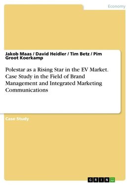 Polestar as a Rising Star in the EV Market. Case Study in the Field of Brand Management andIntegrated Marketing Communications