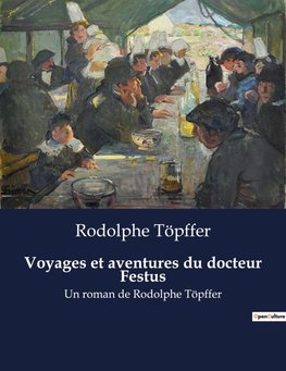 Voyages et aventures du docteur Festus