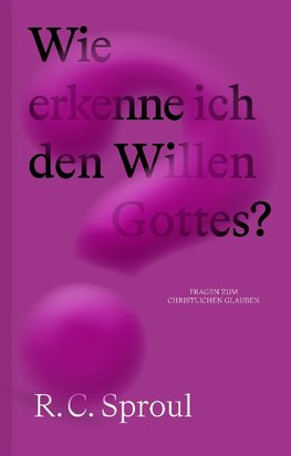 Wie erkenne ich den Willen Gottes?