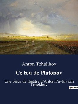 Ce fou de Platonov