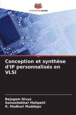 Conception et synthèse d'IP personnalisés en VLSI