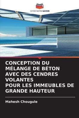 CONCEPTION DU MÉLANGE DE BÉTON AVEC DES CENDRES VOLANTES POUR LES IMMEUBLES DE GRANDE HAUTEUR