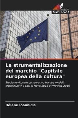 La strumentalizzazione del marchio "Capitale europea della cultura"