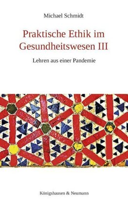 Praktische Ethik im Gesundheitswesen III