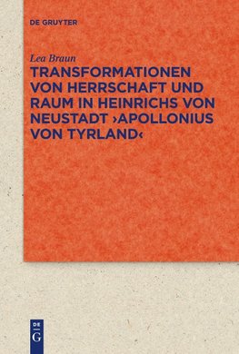 Transformationen von Herrschaft und Raum in Heinrichs von Neustadt >Apollonius von Tyrland<