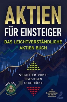 Aktien für Einsteiger - Das leichtverständliche Aktien Buch