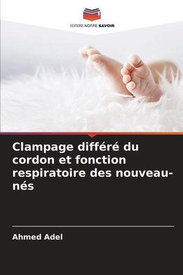 Clampage différé du cordon et fonction respiratoire des nouveau-nés