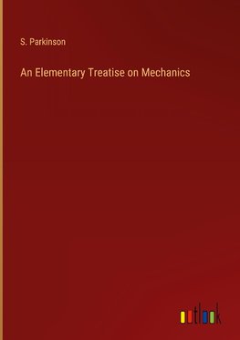 An Elementary Treatise on Mechanics