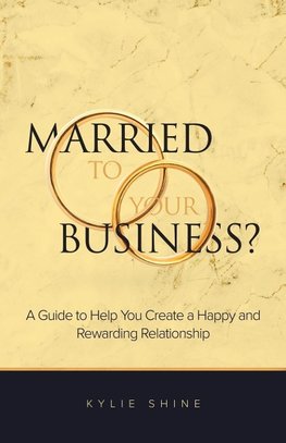 Married to your Business?