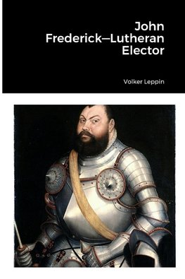 John Frederick-Lutheran Elector