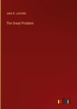 The Great Problem