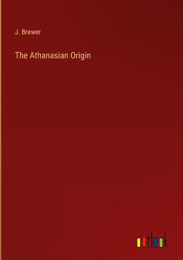 The Athanasian Origin