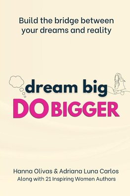 Dream Big Do Bigger