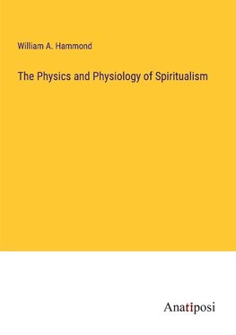 The Physics and Physiology of Spiritualism