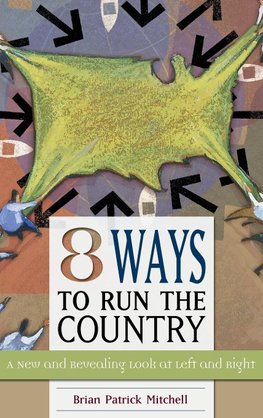 Eight Ways to Run the Country