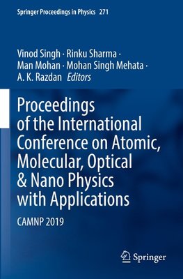 Proceedings of the International Conference on Atomic, Molecular, Optical & Nano Physics with Applications