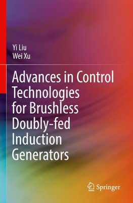 Advances in Control Technologies for Brushless Doubly-fed Induction Generators