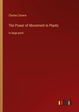 The Power of Movement in Plants