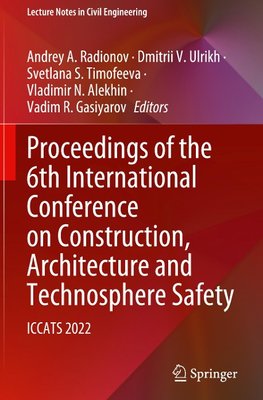 Proceedings of the 6th International Conference on Construction, Architecture and Technosphere Safety