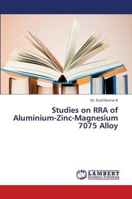 Studies on RRA of Aluminium-Zinc-Magnesium 7075 Alloy