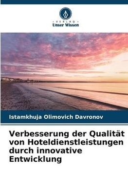 Verbesserung der Qualität von Hoteldienstleistungen durch innovative Entwicklung