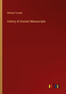 History of Ancient Manuscripts