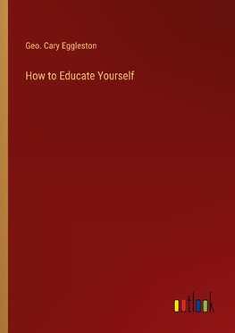 How to Educate Yourself