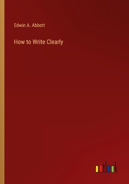 How to Write Clearly