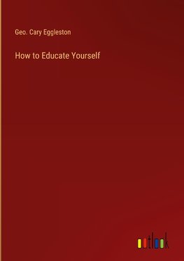 How to Educate Yourself